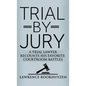 Trial by Jury: A Trial Lawyer Recounts His Favorite Courtroom Battles - Hardcover