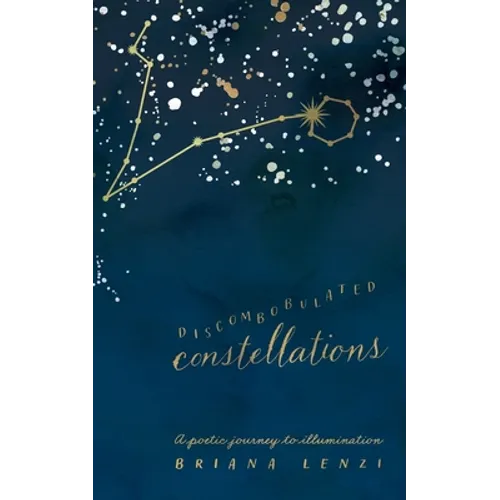Discombobulated Constellations: A poetic journey to illumination - Paperback