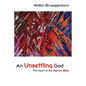 An Unsettling God: The Heart of the Hebrew Bible - Paperback