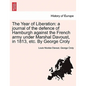 The Year of Liberation: a journal of the defence of Hamburgh against the French army under Marshal Davoust, in 1813, etc. By George Croly - Paperback