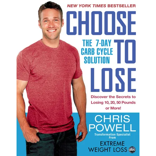 Choose to Lose: The 7-Day Carb Cycle Solution - Paperback