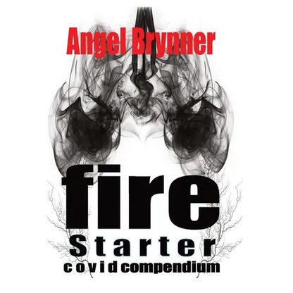 Firestarter: Covid Compendium - Paperback