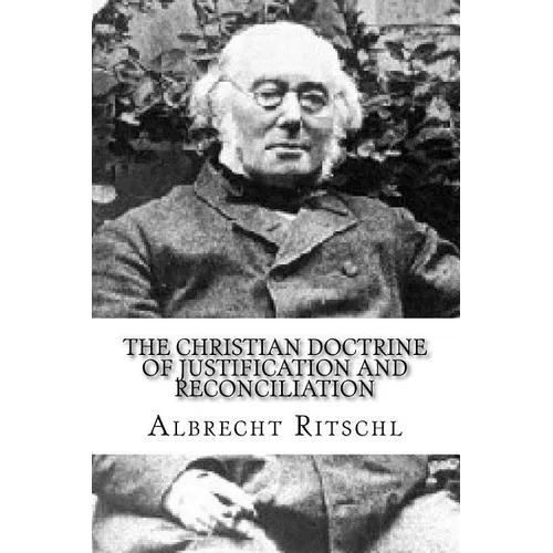 The Christian Doctrine of Justification and Reconciliation - Paperback