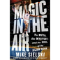 Magic in the Air: The Myth, the Mystery, and the Soul of the Slam Dunk - Hardcover