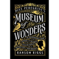 Miss Peregrine's Museum of Wonders: An Indispensable Guide to the Dangers and Delights of the Peculiar World for Theinstruction of New Arrivals - Hardcover