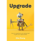 Upgrade: How to Outperform Your Default Self to Gain Your Super Powers - Paperback