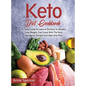 Keto Diet Cookbook: An Easy Guide To Learn A Shortcut To Ketosis, Lose Weight, Feel Great With The Best Ketogenic Recipes And Keto Diet Pl - Hardcover