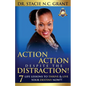 Action Action Despite the Distraction: 7 Life Lessons to Thrive & Live Your Destiny Now!!! - Paperback