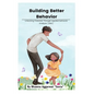 Building Better Behavior: Unlocking Potential Through Applied Behavior Analysis (ABA) - Paperback