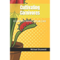 Cultivating Carnivores: A Guide to Venus Flytrap Care - Paperback