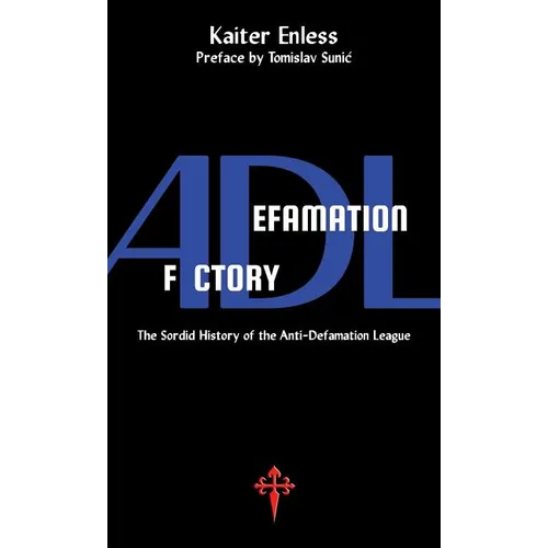 Defamation Factory: The Sordid History of the ADL - Paperback