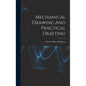 Mechanical Drawing And Practical Drafting - Hardcover