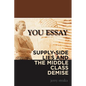 You Essay: Supply-Side Lies and the Middle Class Demise - Paperback