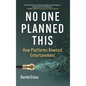 No One Planned This: How Platforms Rewired Entertainment - Hardcover