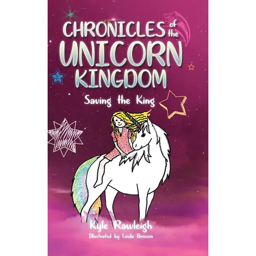 Chronicles of the Unicorn Kingdom: Saving the King - Hardcover