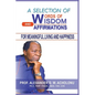 A Selection of Words of Wisdom and Affirmations for Meaningful Living and Happiness - Paperback