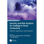 Security and Risk Analysis for Intelligent Cloud Computing: Methods, Applications, and Preventions - Paperback