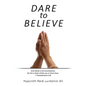 Dare to Believe - Paperback