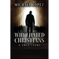 Why I Hated Christians: A True Story - Paperback