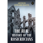 The Real History Of The Rosicrucians - Paperback