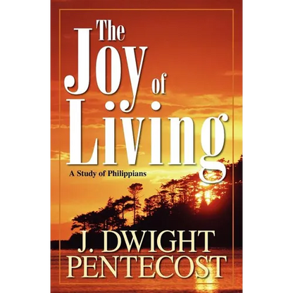 Joy of Living: A Study of Philippians - Paperback