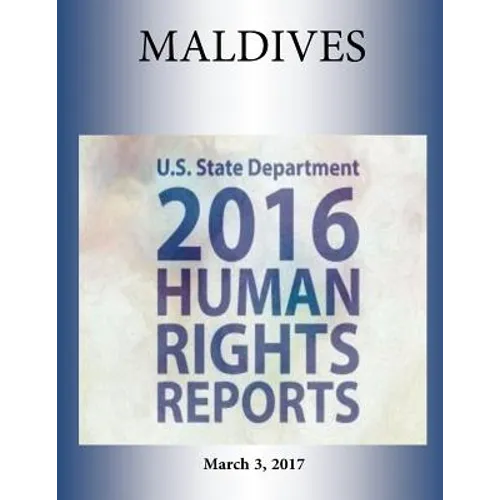 MALDIVES 2016 HUMAN RIGHTS Report - Paperback