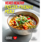 Heart-Healthy Freezer-Friendly Meals Cookbook: Stay Healthy on the Go - 100+ Cardiovascular-Friendly Make-Ahead Dishes for Busy Days, Pictures Include - Paperback
