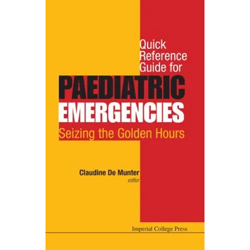 Quick Reference Guide for Paediatric Emergencies: Seizing the Golden Hours - Paperback