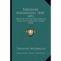 Theodore Waterhouse, 1838-1891: Notes Of His Life And Extracts From His Letters And Papers (1894) - Paperback