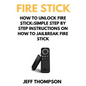 How to Unlock Fire Stick: How to Jailbreak a Firestick (Step by Step guide to Unlock FireStick with screenshots) - Paperback