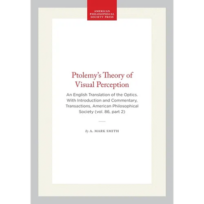 Ptolemy's Theory of Visual Perception: An English Translation of the Optics. with Introduction and Commentary, Transactions, American Philosophical So - Paperback