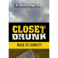 Closet Drunk: Road to Sobriety - Paperback