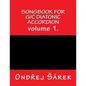 Songbook for G/C diatonic accordion: volume 1. - Paperback