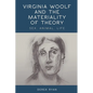 Virginia Woolf and the Materiality of Theory: Sex, Animal, Life - Paperback