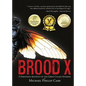 Brood X: A Firsthand Account of the Great Cicada Invasion - Paperback