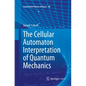 The Cellular Automaton Interpretation of Quantum Mechanics - Paperback