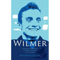 Wilmer: The True Story of a Young Man's Journey from Tragedy to Triumph through the Power of the Mind - Paperback