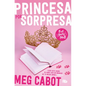 El Diario de la Princesa: Princesa Por Sorpresa / The Princess Diaries - Paperback
