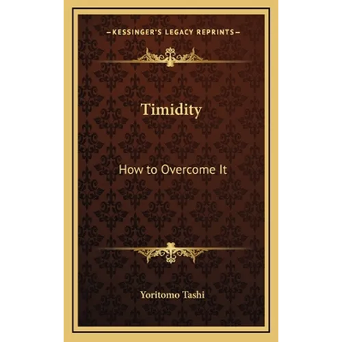 Timidity: How to Overcome It - Hardcover