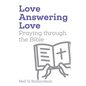 Love Answering Love: Praying through the Bible - Paperback