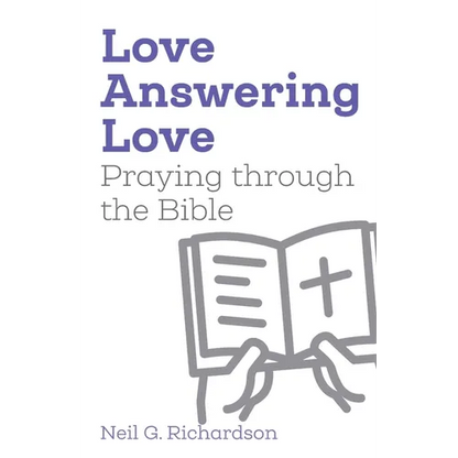 Love Answering Love: Praying through the Bible - Paperback