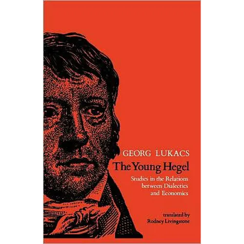 The Young Hegel: Studies in the Relations between Dialectics and Economics - Paperback