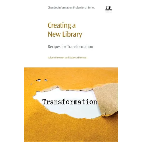 Creating a New Library: Recipes for Transformation - Paperback