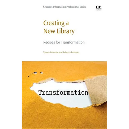 Creating a New Library: Recipes for Transformation - Paperback