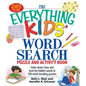 The Everything Kids' Word Search Puzzle and Activity Book: Solve Clever Clues and Hunt for Hidden Words in 100 Mind-Bending Puzzles - Paperback