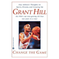 Change the Game: One Athlete's Thoughts on Sports, Dreams, and Growing Up - Paperback