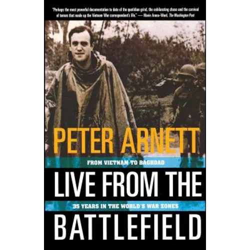 Live from the Battlefield: From Vietnam to Baghdad, 35 Years in the World's War Zone - Paperback