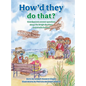 How'd They Do That?: Grandparents Answer Questions about the Wright Brothers and Amelia Earhart - Hardcover
