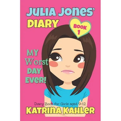 JULIA JONES - My Worst Day Ever! - Book 1: Diary Book for Girls aged 9 - 12 - Paperback