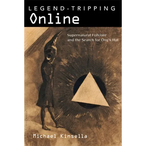 Legend-Tripping Online: Supernatural Folklore and the Search for Ong's Hat - Paperback